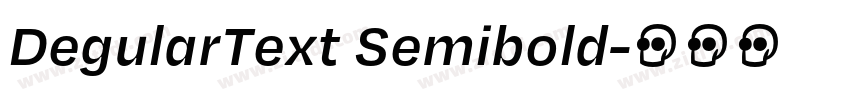 DegularText Semibold字体转换 DegularText Semibold字体转换